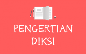 Pengertian Diksi Fungsi Jenis Ciri Syarat Dan Contohnya Sevennesia